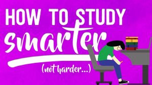 How to study smarter not harder